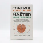 1. Control Your Mind and Master Your Feeling 2