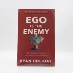 Ego Is the Enemy by Ryan Holiday