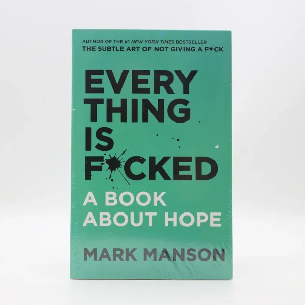 Everything Is F*cked: A Book About Hope by Mark Manson