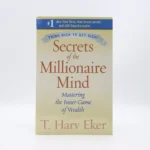 Secrets of the Millionaire Mind by T. Harv Eker