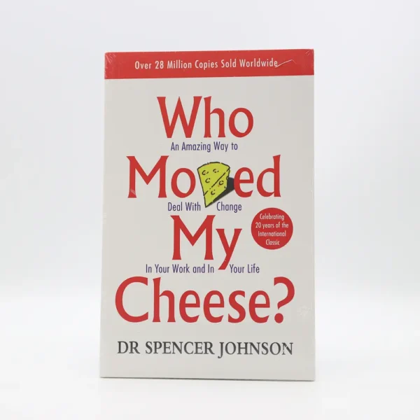 Who Moved My Cheese? by Spencer Johnson
