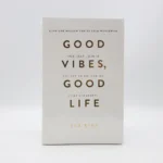 11. Good Vibes, Good Life