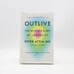 Outlive by Peter Attia