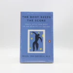 The Body Keeps the Score by Bessel Van Der Kolk