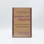 Tuesdays with Morrie by Mitch Albom