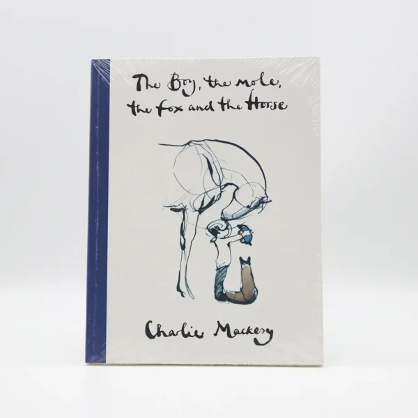 The Boy, the Mole, the Fox and the Horse by Charlie Mackesy