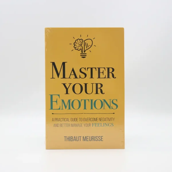Master Your Emotions by Thibaut Meurisse