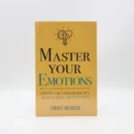 Master Your Emotions by Thibaut Meurisse
